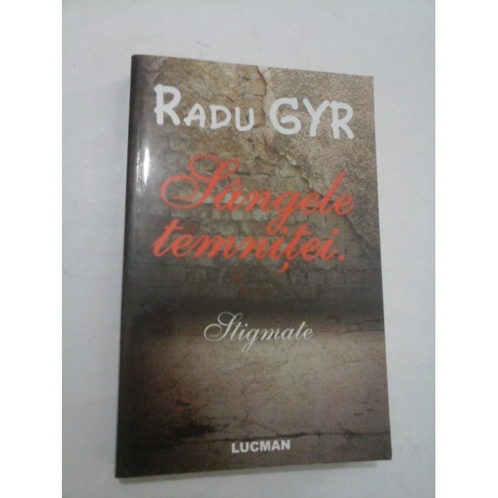  SANGELE  TEMNITEI    STIGMATE  -  RADU GYR